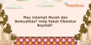 Paket Fiberstar Boyolali