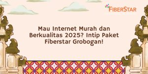 Paket Fiberstar Grobogan
